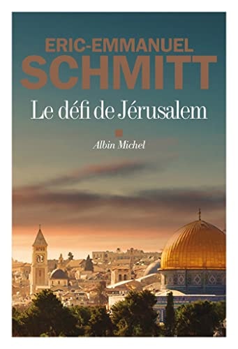 Le défi de Jérusalem un voyage en Terre sainte