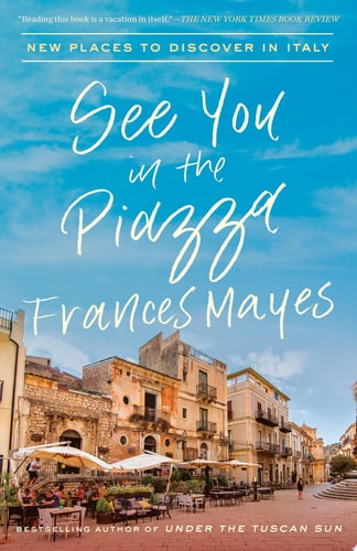 See You in the Piazza New Places to Discover in Italy