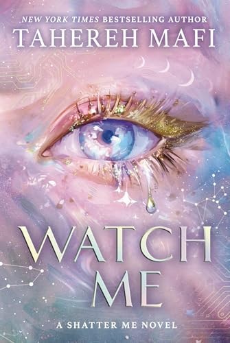 Watch Me A Shatter Me Novel