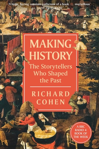 Making History The Storytellers Who Shaped the Past
