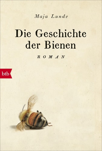 Die Geschichte der Bienen Roman