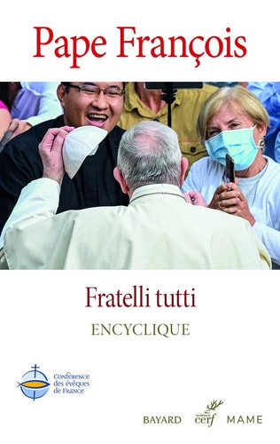 Fratelli tutti Sur la fraternité et l'amitié sociale. Lettre encyclique