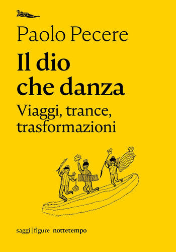 Il dio che danza viaggi, trance, trasformazioni