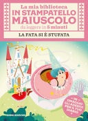 La fata si è stufata. Con adesivi. Stampatello maiuscolo. Ediz. illustrata