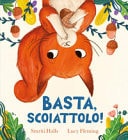 Basta, scoiattolo! Ediz. a colori