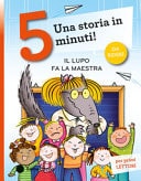 Il lupo fa la maestra. Stampatello maiuscolo. Ediz. a colori