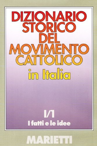 Dizionario storico del movimento cattolico in Italia, 1860-1980: I protagonisti