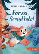 Forza, scoiattolo! Ediz. a colori