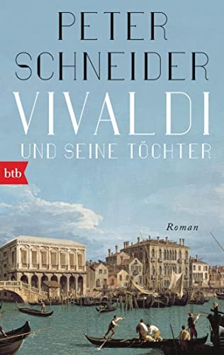 Vivaldi und seine Töchter Roman eines Lebens