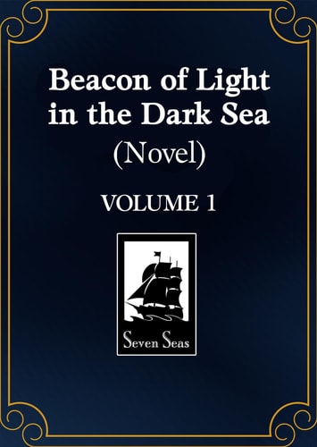 Beacon of Light in the Dark Sea (Novel) Vol. 1