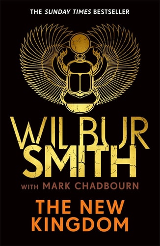 The New Kingdom Global Bestselling Author of River God, Wilbur Smith, Returns with a Brand-New Ancient Egyptian Epic