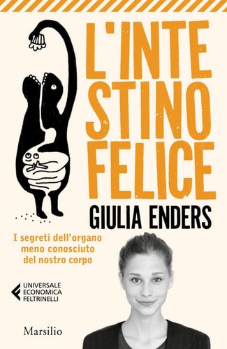 L' intestino felice i segreti dell'organo meno conosciuto del nostro corpo