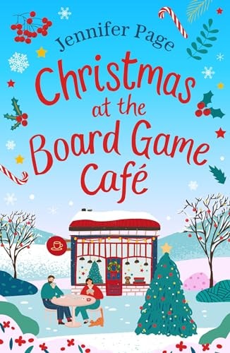 Christmas at the Board Game Cafe The Brand-New Absolutely Uplifting and Cosy Festive Romance to Warm Your Heart
