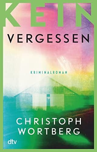 Kein Vergessen Katja Sands zweiter Fall : Kriminalroman