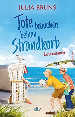 Tote brauchen keinen Strandkorb ein Seniorenkrimi