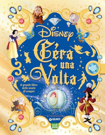 C'era una volta. Il grande libro delle storie di sempre. Disney. Ediz. a colori