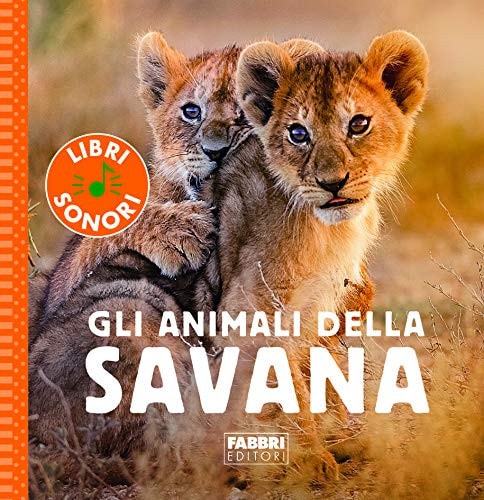 Gli animali della savana. Ediz. a colori
