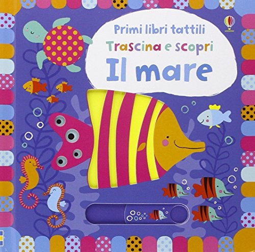 Il mare. Ediz. illustrata