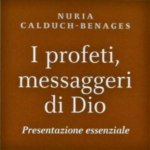 I profeti, messaggeri di Dio. Presentazione essenziale