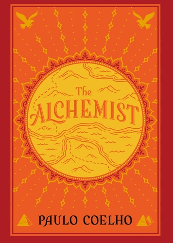 The Alchemist A Fable about Following Your Dream