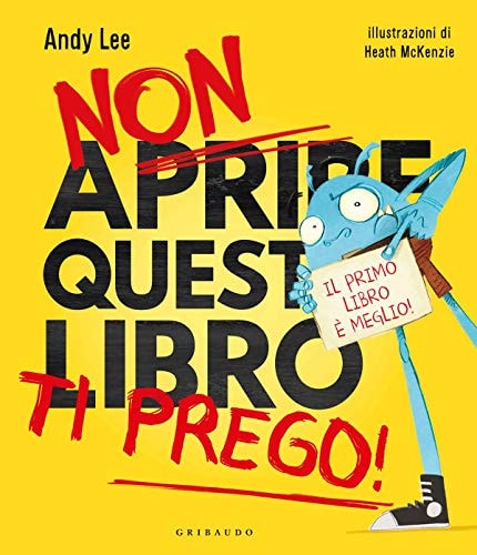 Non aprire questo libro ti prego! Ediz. a colori