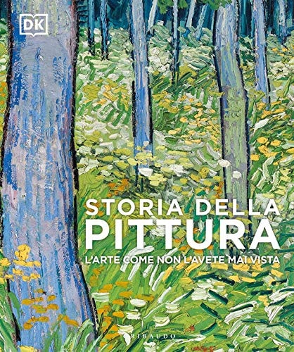 Storia della pittura l'arte come non l'avete mai vista