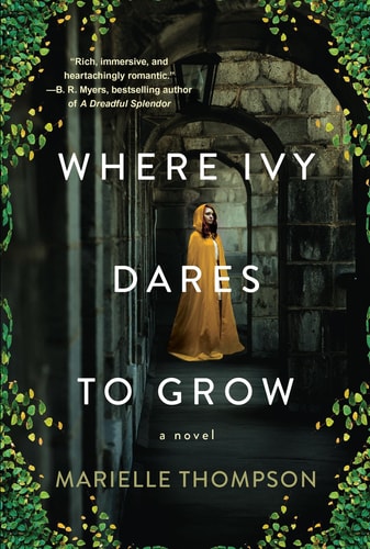Where Ivy Dares to Grow A Gothic Time Travel Love Story