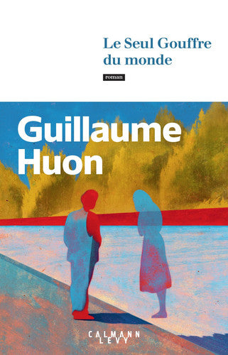 Le Seul Gouffre du monde: roman