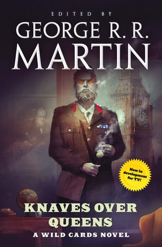 Knaves Over Queens A Wild Cards Novel (Book One of the British Arc)