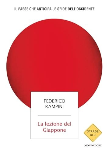 La lezione del Giappone. Il Paese che anticipa le sfide dell'Occidente