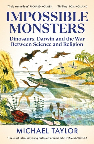 Impossible Monsters Dinosaurs, Darwin and the Battle Between Science and Religion