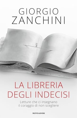 La libreria degli indecisi letture che ci insegnano il coraggio di non scegliere