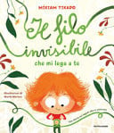 Il filo invisibile che mi lega a te: una storia sui legami che ci uniscono