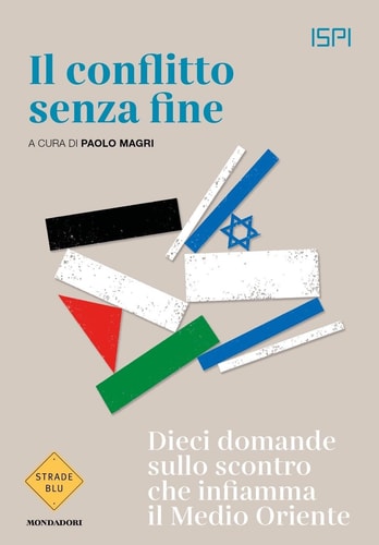 Il conflitto senza fine dieci domande sullo scontro che infiamma il Medio Oriente