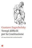 Tempi difficili per la Costituzione. Gli smarrimenti dei costituzionalisti