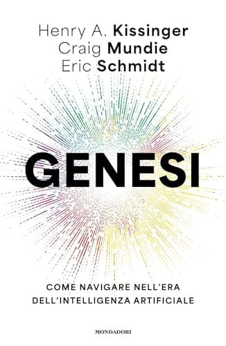 Genesi. Come navigare nell'era dell'intelligenza artificiale