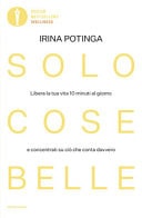 Solo cose belle. Libera la tua vita 10 minuti al giorno e concentrati su ciò che conta davvero