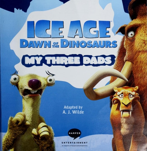Ice Age: Dawn of the Dinosaurs: My Three Dads