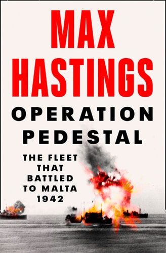 Operation Pedestal The Fleet that Battled to Malta 1942