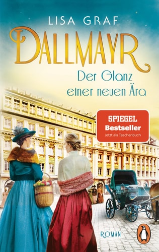 Dallmayr. Der Glanz einer neuen Ära Roman. Die hinreißende Bestseller-Saga geht weiter - für genussvolle Lesemomente
