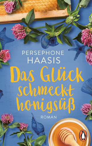 Das Glück schmeckt honigsüß Roman