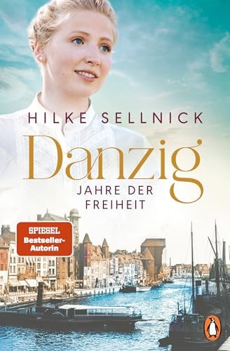 Danzig Jahre der Freiheit - Roman. Das Finale der beliebten Bestsellersaga