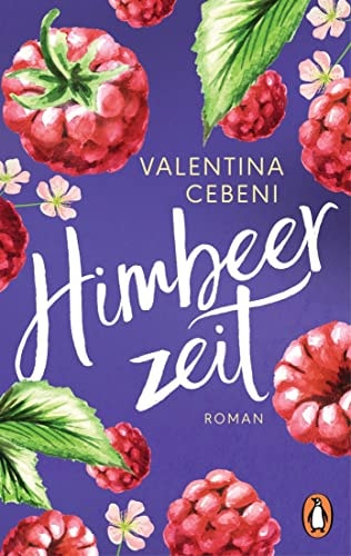 Himbeerzeit Roman - Das große Finale der italienischen Familiensaga