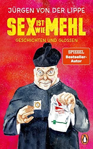 Sex ist wie Mehl Geschichten und Glossen
