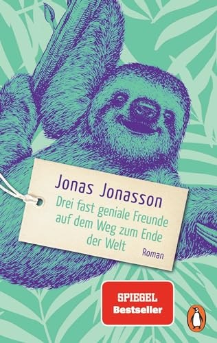 Drei fast geniale Freunde auf dem Weg zum Ende der Welt Roman