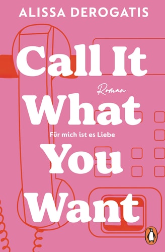 Call it what you want - Für mich ist es Liebe Roman. Die erfolgreiche TikTok Romance endlich auf Deutsch - für alle, denen schon einmal das Herz gebrochen wurde
