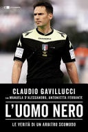 L'uomo nero. Le verità di un arbitro scomodo