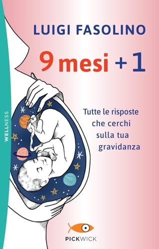 9 mesi 1. Tutte le risposte che cerchi sulla tua gravidanza