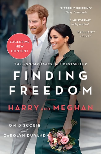 Finding Freedom Harry and Meghan and the Making of a Modern Royal Family