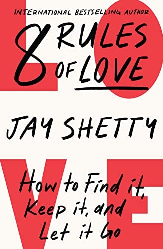 8 Rules of Love How to Find It, Keep It, and Let it Go